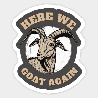 Here we goat again Sticker